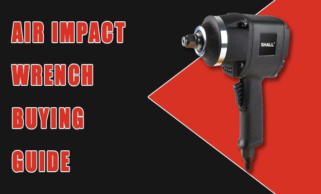 Buying Guide For The Best Air Impact Wrench
